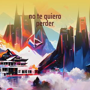no te quiero perder