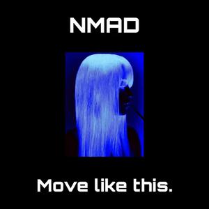 Nmad (Move Like This)