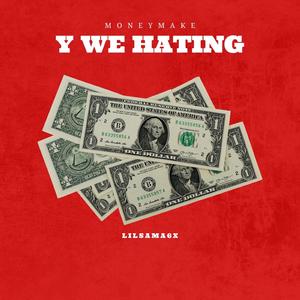 y we hating (feat. lilsama6x)