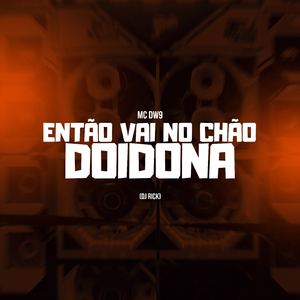Então Vai no Chão Doidona