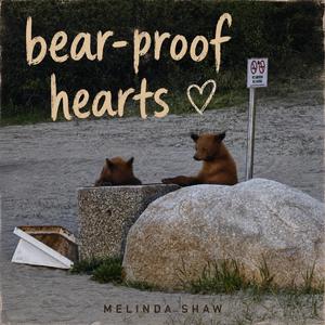 Bear-proof Hearts