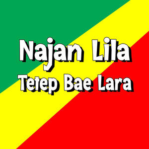 Najan Lila Tetep Bae Lara
