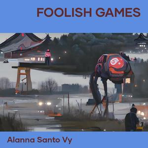 Foolish Games