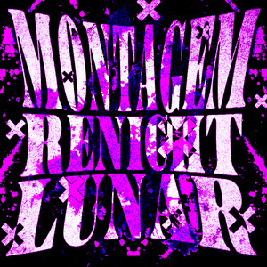 MONTAGEM RENICHT LUNAR