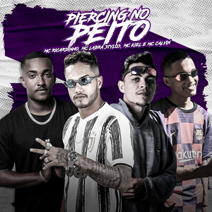 Piercing no Peito (feat. Mc Kiel & Mc Calvin) (Brega Funk)