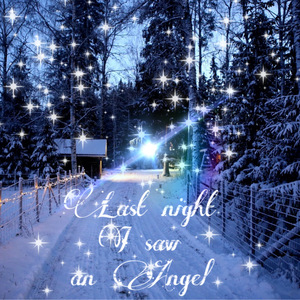Last night I saw an Angel