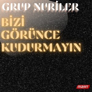 BİZİ GÖRÜNCE KUDURMAYIN