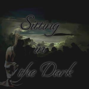 Sitting in the Dark