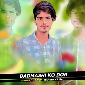 Badmashi Ko Dor