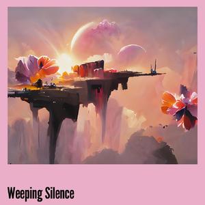 Weeping Silence