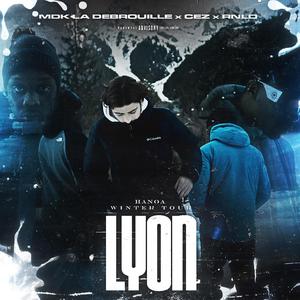 HANOA WINTER TOUR LYON (feat. MDK LA DEBROUILLE, CEZ & RNLD)