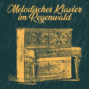 Klavier- und Regenromantik