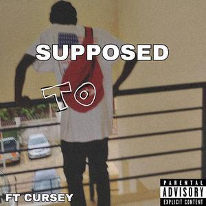 Supposed to (feat. Cursey) (remix)