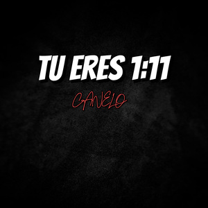 Tú eres 1:11