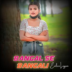 Bangal Se Bangali
