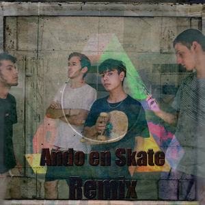Ando en Skate (Remix)