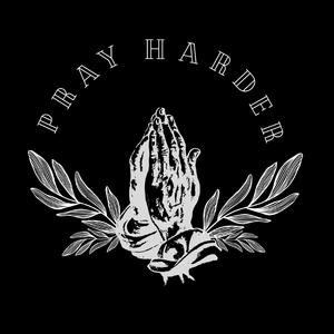 Pray Harder (feat. E.G.R & S.O.S.)