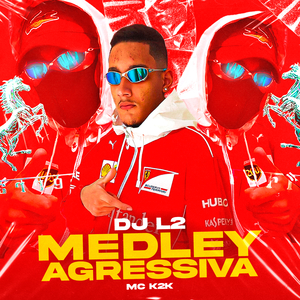 Medley Agressiva (feat. MC K2K)