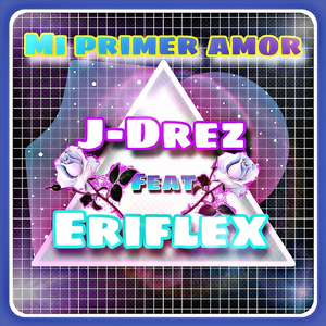 Mi Primer Amor (Remix) [feat. Eriflex]