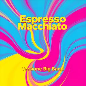 Espresso Macchiato (Big Band Version)