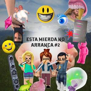 ESTA MIERDA NO ARRANCA #2 (feat. Alonso Apple & Lauta Mola Mogollones)