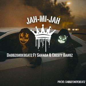 JAH MI JAH (feat. Savaga & Eresty Bankz)