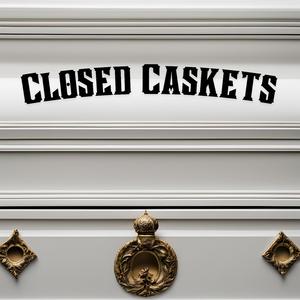 Closed Caskets (feat. Kaz Money, Aleksandra Krstic & Jerome Deligero)
