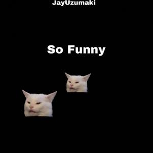 So Funny