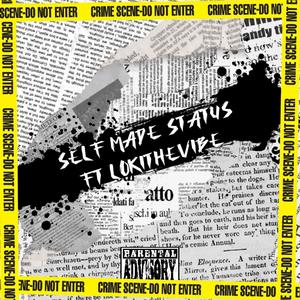 Self Made Status (feat. Lokithevibe)