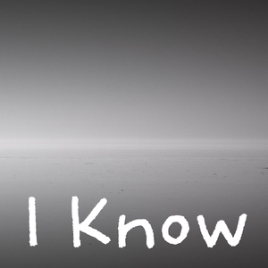 I Know