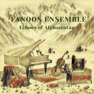 Sada-e-Namerasad (The Voice Does Not Reach) (feat. Ahmad Fanoos, Elham Fanoos, Mehran Fanoos & Sohail Karimi)