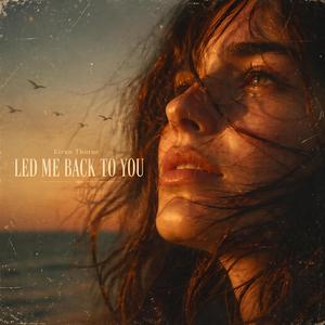 Led Me Back to You