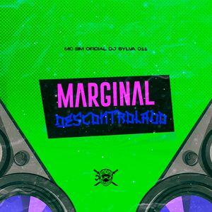 Marginal Descontrolado