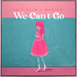 We Can't Go (feat. Mariami)