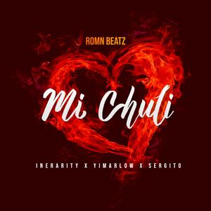 Mi Chuli (feat. Inerarity, Yimarlow & Sergito)