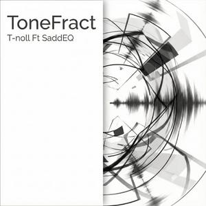 ToneFract (feat. SaddEQ)