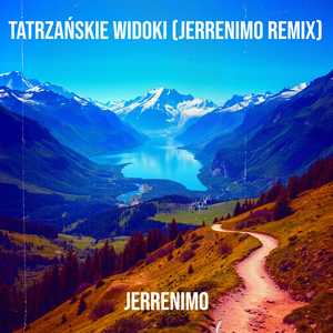 Tatrzańskie Widoki (Jerrenimo Remix)