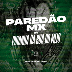 PAREDÃO MX VS PIRANHA DA RUA DO MEIO
