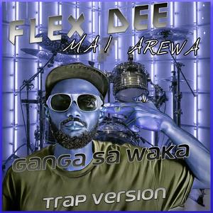 Ganga Sa Waka (Trap Version)