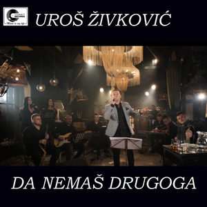 Da nemas drugoga (live)