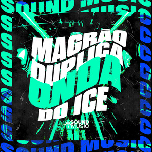 MAGRÃO DUPLICA ONDA DO ICE