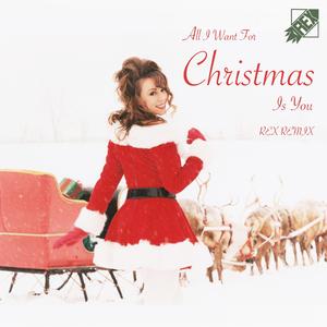 Mariah Carey-All I Want For Christmas Is You（Rexman remix）