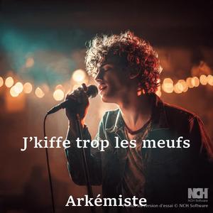 J’kiffe trop les meufs