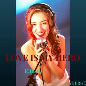 Love Is My Hero