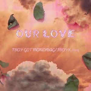 Our Love 懵懂少年之我们的爱 (Prod.JPbeatz)