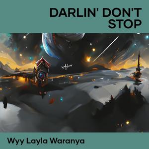 Darlin' Don't Stop