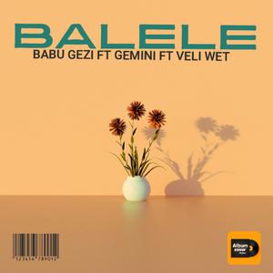 Balele (feat. Gemini Mini & Veli wet)