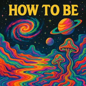 HOW TO BE (SLOWED + REVERB)