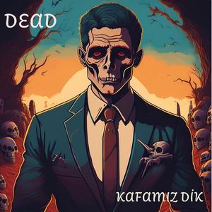 Kafamız Dik