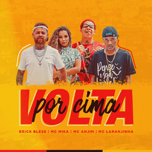 Volta Por Cima (feat. MC Mika, MC Anjim & MC Laranjinha)